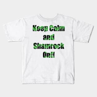 Keep Calm and Shamrock On! (BLACK) Kids T-Shirt